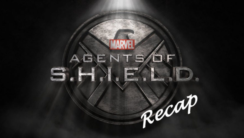 Agents of Shield Recap